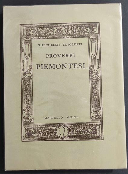 Proverbi Piemontesi - T. Richelmy - M. Soldati - Ed. Martello-Giunti - 1975 - copertina
