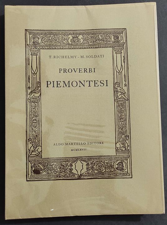 Proverbi Piemontesi - T. Richelmy - M. Soldati - Ed. Martello - 1967 - copertina