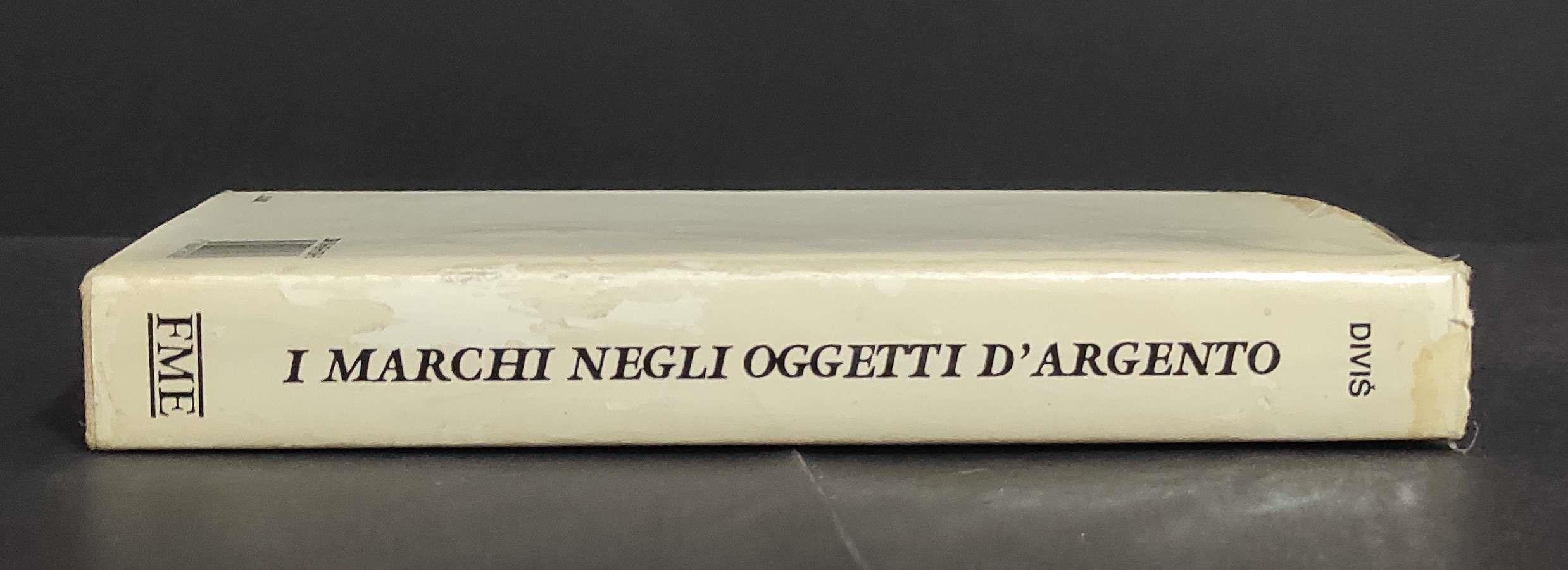 I Marchi negli Oggetti d'Argento - J. Divis - Ed. Melita - 1989