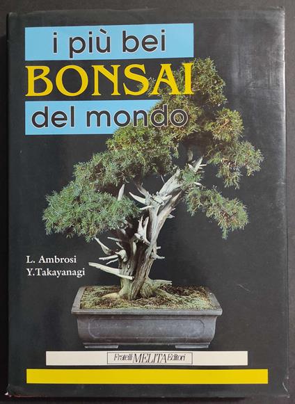 I più bei Bonsai del Mondo - L. Ambrosi - Y. Takayanagi - Ed. Melita - 1992 - copertina