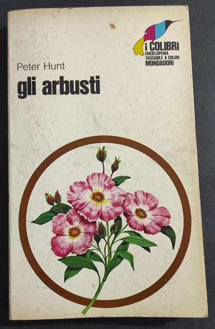 Gli Arbusti - P. Hunt - Ed. Mondadori/Colibrì - 1971 - Peter Hunt - copertina