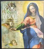 Una Donna Vestita di Sole - L'Immacolata Concezione nelle Opere de Grandi Maestri - Ed. Motta - 2005