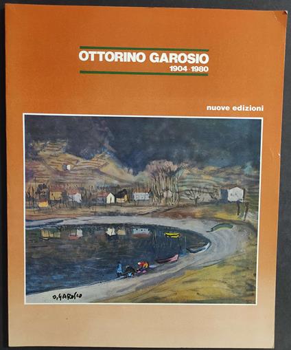 Ottorino Garosio 1904-1980 - A. Mazza - G. Marscherpa - Ed. Nuove - 1984 - copertina