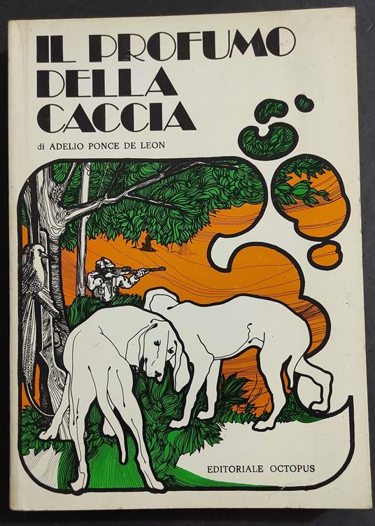 Il Profumo della Caccia - A. P. de Leon - Ed. Octopus - 1971 - Adelio Ponce de Leon - copertina
