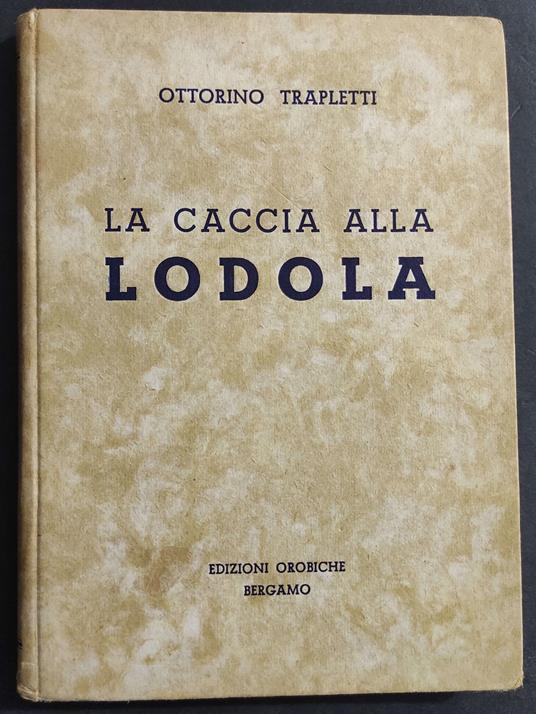 Caccia alla Lodola - O. Trepletti - Ed. Orobiche - 1941 - copertina