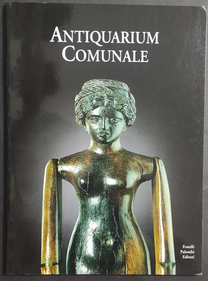 Antiquarium Comunale - Storia Museo Romano e Raccolte Archeologiche - Ed. Palombi - 1994 - copertina