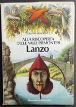 Alla Scoperta delle Valli Piemontesi - Lanzo - D. Sissoldo - Ed. Piemonte in Bancarella - 1977