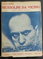 Mussolini da Vicino - P. Orano - Ed. Pinciana - 1932