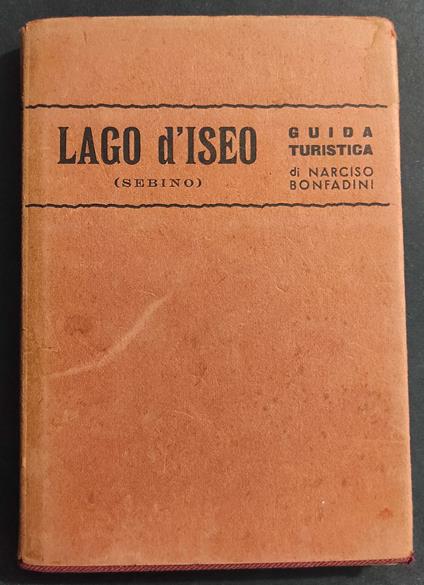 Guida Turistica - Lago d'Iseo - N. Bonfandini - Ed. Pro Lago d'Iseo - 1935 - copertina