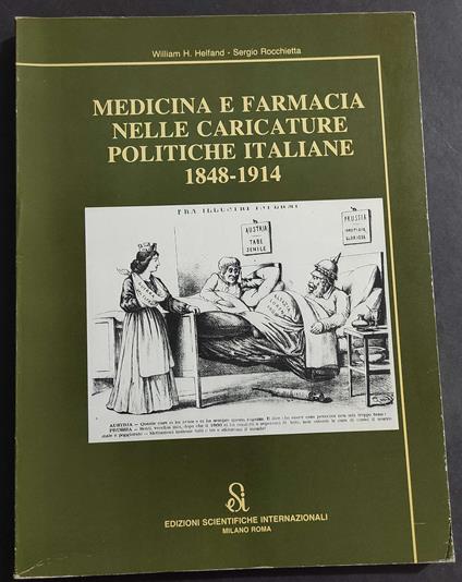 Medicina e Farmacia nelle Caricature Politiche Italiane 1848-1914 - 1983 - copertina