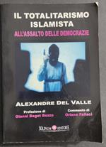 Il Totalitarismo Islamista all'Assalto delle Democrazie - A. Del Valle - Ed. Solinum - 2007