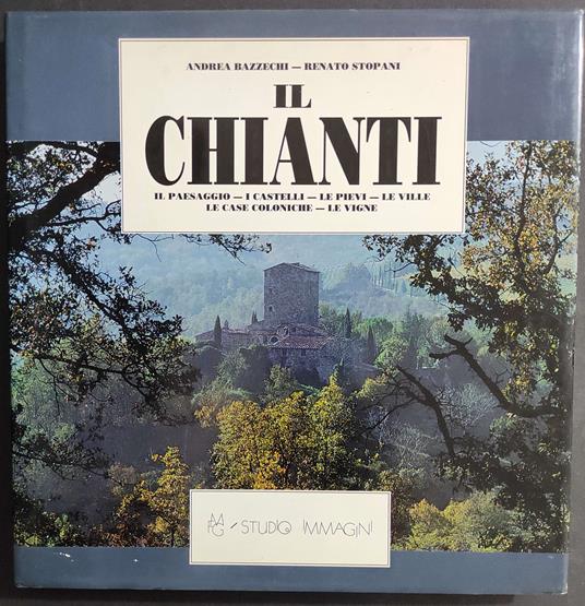 Il Chianti - A. Bazzechi - R. Stopani - Ed. Studio Immagini - 1990 - copertina