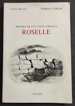 Roselle - Profilo di Una Città Etrusca - V. Melani - M. Vergari - Ed. Tellini - 1974