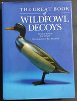 The Great Book of Wildfowl Decoys - Ed. The Lyons Press - 2000
