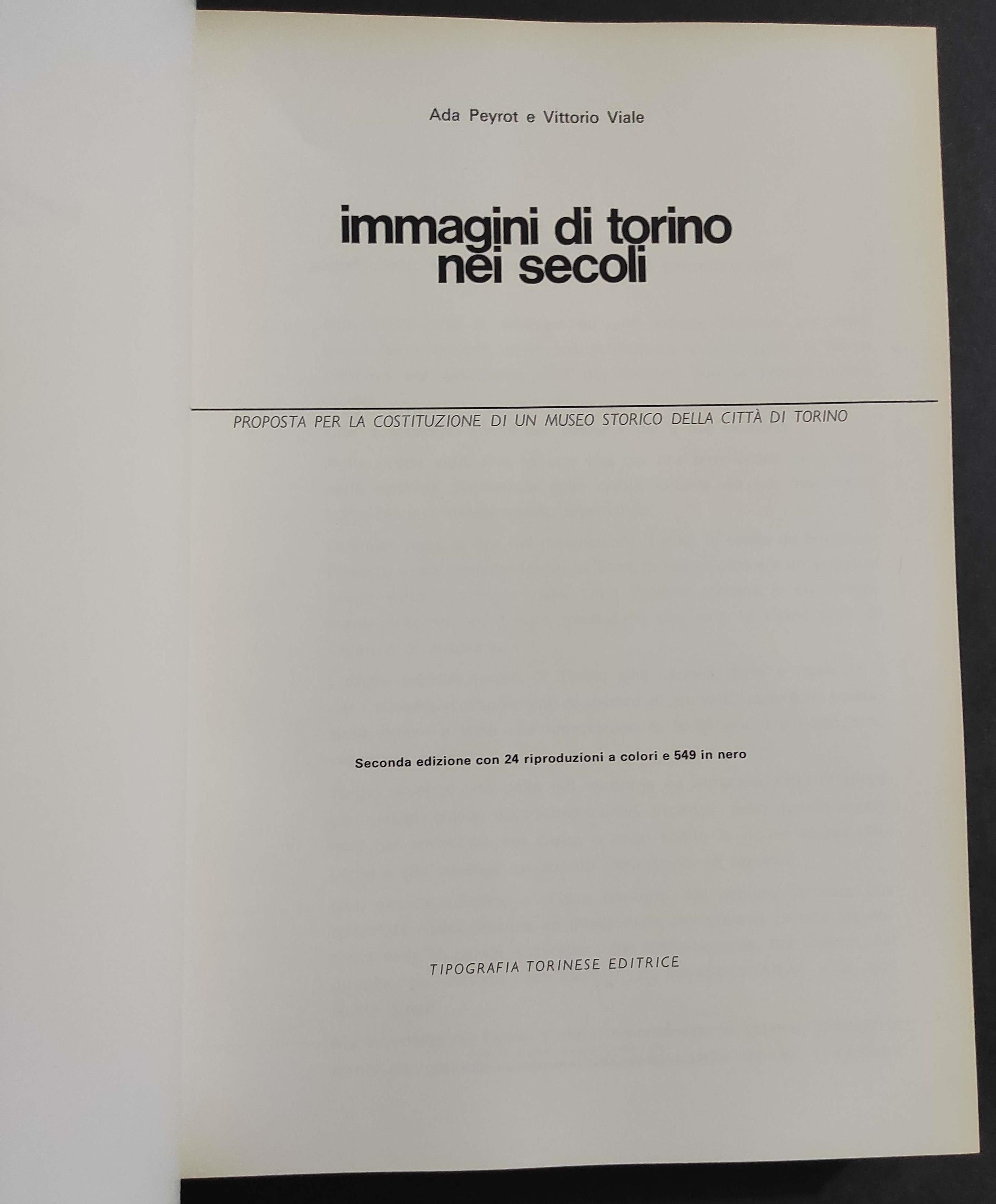 Immagini di Torino nei Secoli - A. Peyrot - V. Viale - Tip. Torinese - 1973