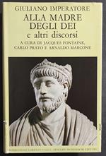 Giuliano Imperatore - Alla Madre degli Dei e Altri Discorsi - Ed. Valla-Mondadori - 1987