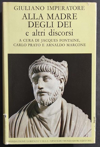 Giuliano Imperatore - Alla Madre degli Dei e Altri Discorsi - Ed. Valla-Mondadori - 1987 - copertina