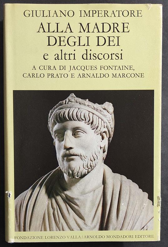 Giuliano Imperatore - Alla Madre degli Dei e Altri Discorsi - Ed. Valla-Mondadori - 1987 - copertina