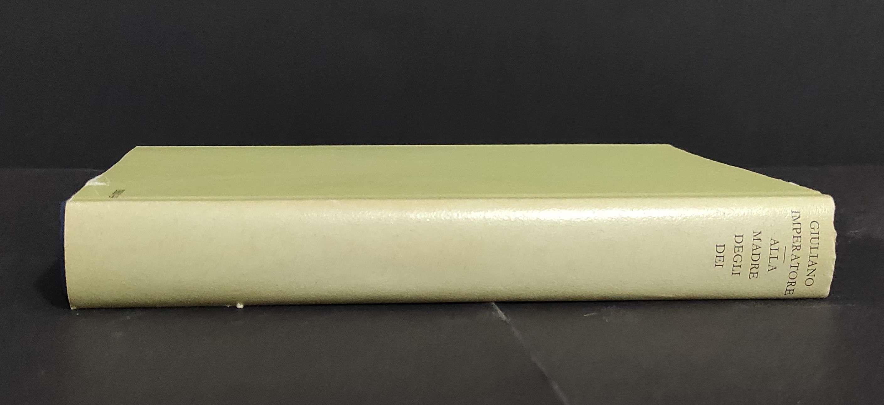 Giuliano Imperatore - Alla Madre degli Dei e Altri Discorsi - Ed. Valla-Mondadori - 1987