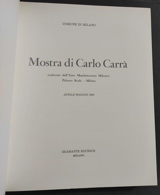 Mostra di Carlo Carrà - Comune di Milano - Ed. Bramante - 1962 - copertina