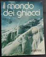 Il Mondo dei Ghiacci - B. John - Ed. De Agostini - 1979