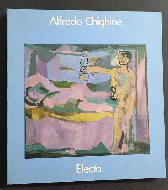 Alfredo Chighine Nelle Collezioni Ticinesi e del Comune di Milano - Ed. Electa - 1990 - copertina