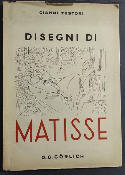 Henri Matisse - 25 Disegni - G. Testori - Ed. Gorlich - 1943 - Giovanni Testori - copertina
