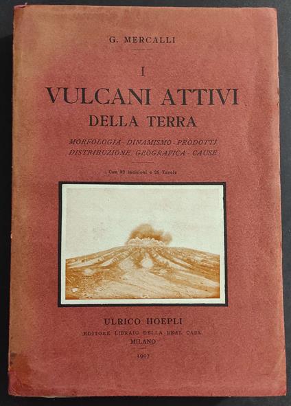 I Vulcani Attivi della Terra - G. Mercalli - Ed. Hoepli - 1907 - copertina