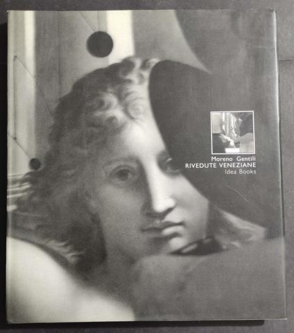 Moreno Gentili - Rivedute Veneziane - G. Charmet - Roberta Valtorta - Ed. Idea Books - 1993 - copertina