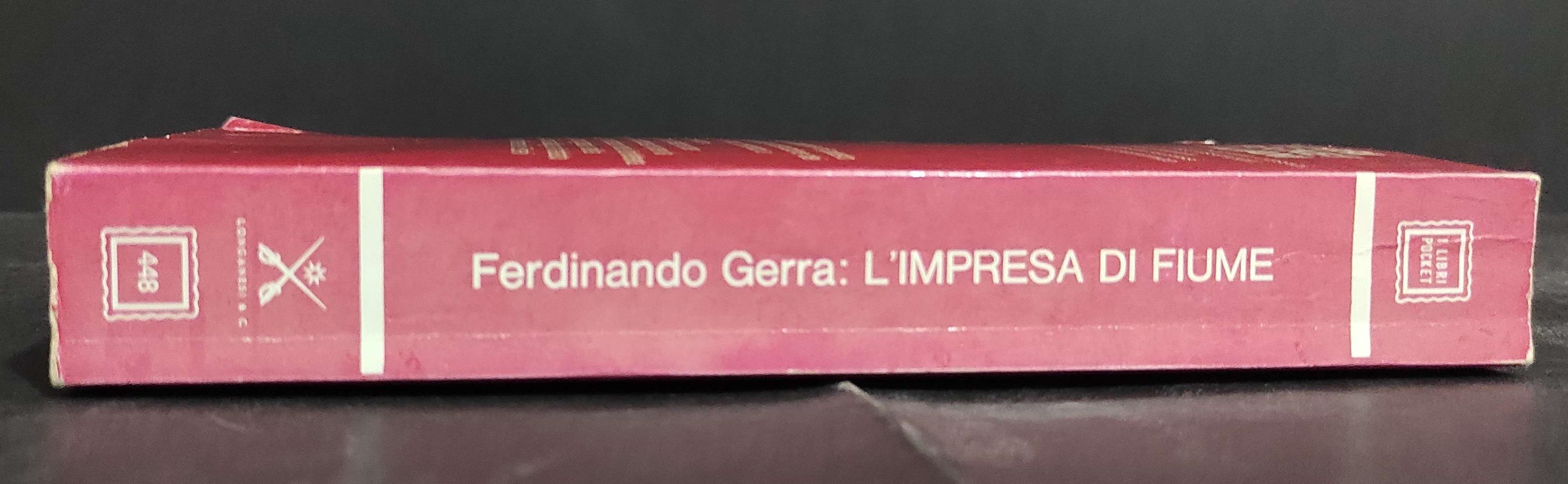 L' Impresa di Fiume Vol. I - Fiume d'Italia - F. Guerra - Ed. Longanesi - 1974