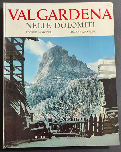 Valgardena Nelle Dolomiti - E. Moroder - Ed. Manfrini - 1969 - Edgard Moroder - copertina