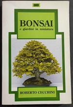 Bonsai e Giardini in Miniatura - R. Cecchini - Ed. MEB - 1995