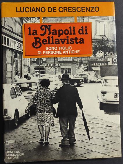 Napoli di Bellavista - Sono Figlio di Persone Antiche - L. De Crescenzo - Ed. Mondadori - 1979 - Luciano De Crescenzo - copertina