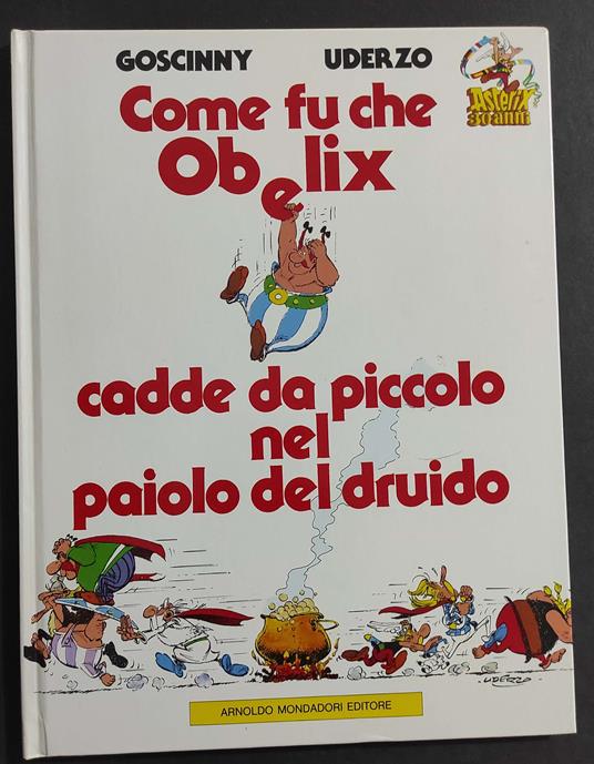 Come fu che Obelix Cadde da Piccolo nel Paiolo del Druido - R. Goscinny - Ed. Mondadori - 1989 - copertina