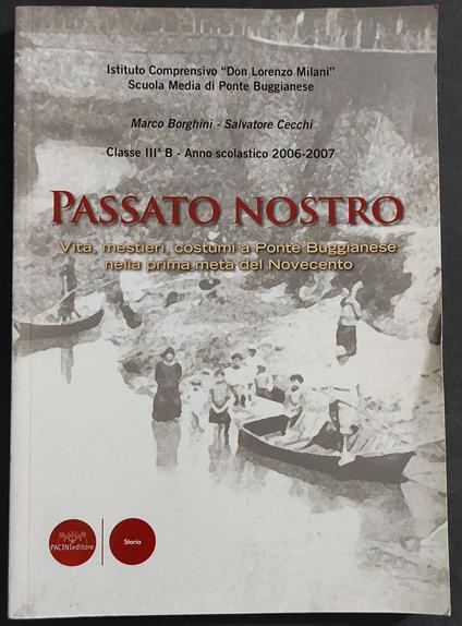Passato Nostro - M. Borghini - Ed. Pacini - 2007 - Ponte Buggianese - copertina
