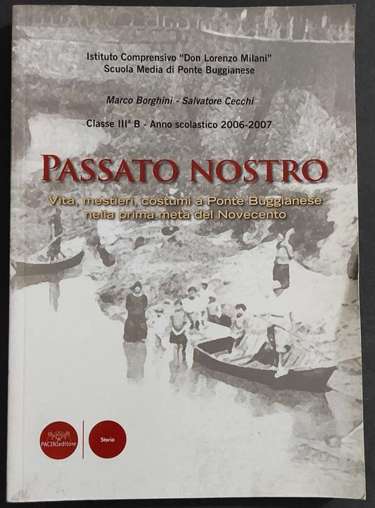 Passato Nostro - M. Borghini - Ed. Pacini - 2007 - Ponte Buggianese - copertina