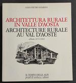 Architettura Rurale in Valle d'Aosta - G. P. Soardo - Ed. Priuli & Verlucca - 1994