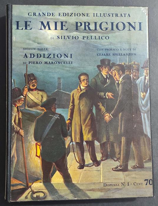 Le Mie Prigioni - Memorie di S. Pellico - Ed. Rizzoli - 1933 - Silvio Pellico - copertina