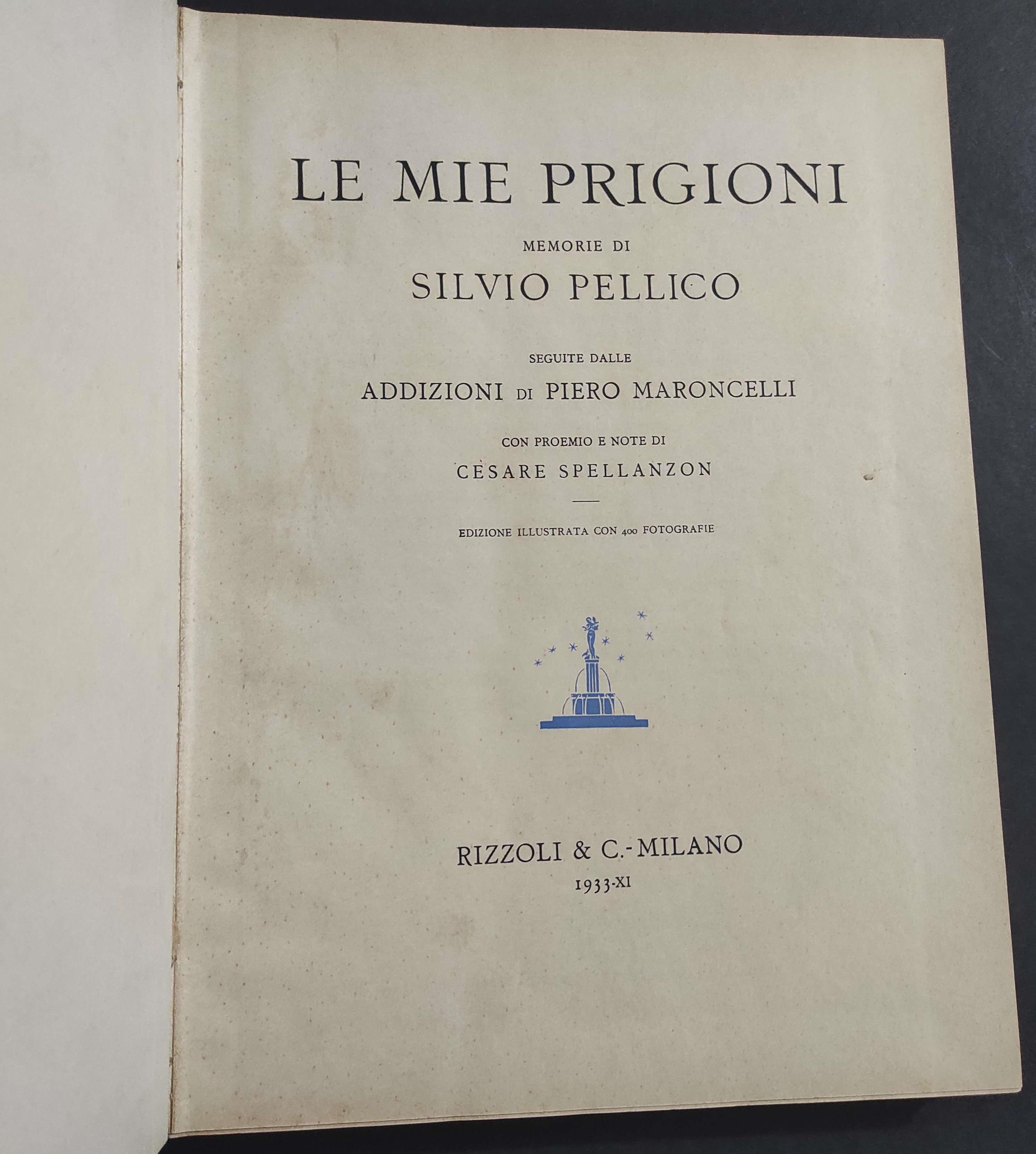 Le Mie Prigioni - Memorie di S. Pellico - Ed. Rizzoli - 1933
