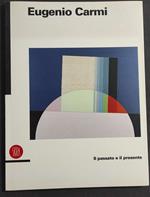 Eugenio Carmi - Il Passato e il Presente - Ed. Skira - 1995