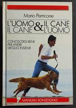 L' Uomo & il Cane - M. Perricone - Ed. Sonzogno - 1993