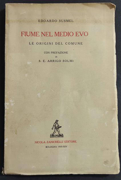 Fiume nel Medioevo - Le Origini del Comune - E. Susmel - Ed. Zanichelli - 1935 - copertina