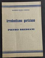 Irredentismo Goriziano - Pietro Bressani - R. M. Cossàr - 1932
