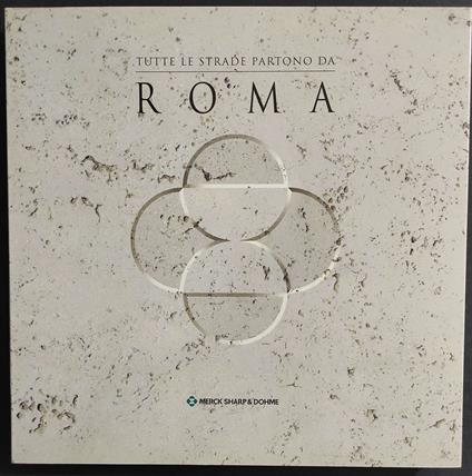 Tutte le Strade Partono da Roma - A. Tomeucci - 1999 - copertina