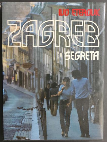 Zagreb Segreta - I. Eterovic - 1987 - copertina