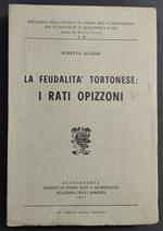 Le Feudalità Tortonese: i Rati Opizzoni - R. Allegri - 1973