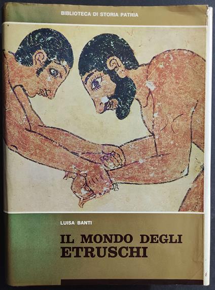 Il Mondo degli Etruschi - L. Banti - 1968 - Luisa Banti - copertina