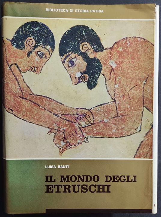 Il Mondo degli Etruschi - L. Banti - 1968 - Luisa Banti - copertina