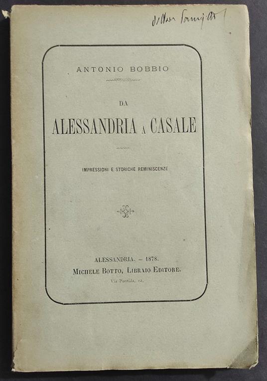 Da Alessandria a Casale - Impressioni e Storiche Reminiscenze - A. Bobbio - 1878 - Antonio Bobbio - copertina