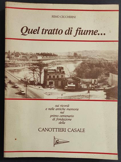 Quel Tratto di Fiume... Canottieri Casale - R. Ceccherini - 1986 - Remo Ceccherini - copertina